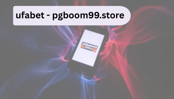 ufabet - pgboom99.store